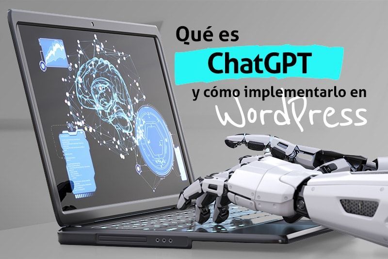 Qué es ChatGPT y cómo implementarlo en WordPress Qué es ChatGPT y cómo implementarlo en WordPress